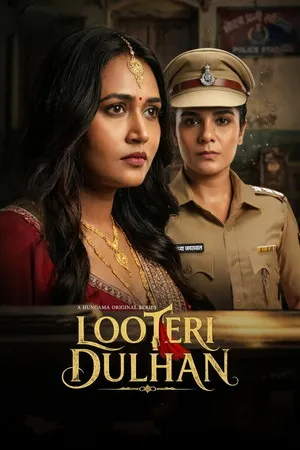 Looteri Dulhan 2026 Season 1 Hindi WEB-DL 720p - 480p - 1080p [ALL EPISODES]