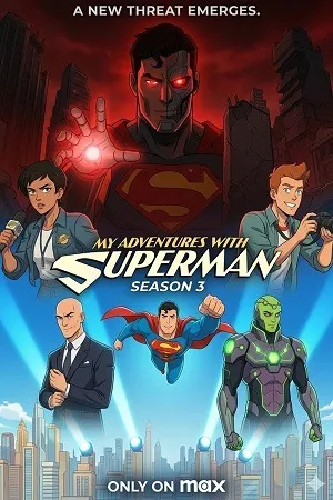 My Adventures with Superman 2026 Season 3 English Audio  WEB-DL 720p - 1080p [EP 05 Added]